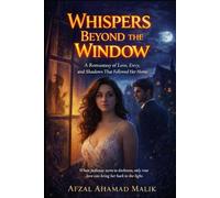 WHISPERS BEYOND THE WINDOW A Romantasy of Love, Envy, and Shadows That Followed Her Home: They Called Her Mad A Romantasy of Love, Envy, and Shadows