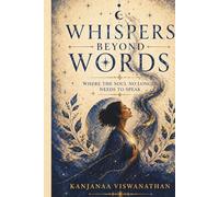 Whispers Beyond Words: Where The Soul No Longer Needs To Speak