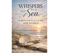 Whispers by the Sea: A Devotional Guide and journal for Women
