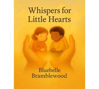 Whispers For Little Hearts: Truth Of God’s Love, Gently Told