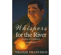 Whispers for the River: Poems of Guidance and Grace