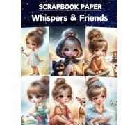 Whispers & Friends Scrapbook Paper: High Quality Illustrations Of Peoples, For Ephemera, Mixed Media, and More.