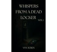 Whispers From A Dead Locker | VOL 1: The Silence Between the Screams