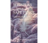 Whispers from a Safe Place: Comforting Words for the Tender Nervous System