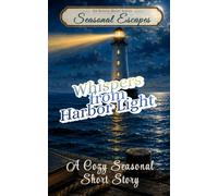 Whispers from Harbor Light: A Cozy Seasonal Short Story