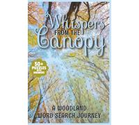 Whispers from the Canopy: A Woodland Word Search Journey 50+ Puzzles with Answers Rooted in Forest Calm