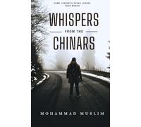 WHISPERS FROM THE CHINARS: SOME JOURNEYS SPEAK LOUDER THAN WORDS
