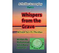 Whispers from the Grave. 1. Sci.fi. Thriller Screenplay.