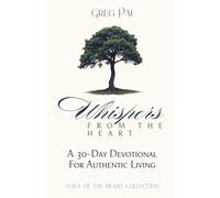 Whispers from the Heart: A 30-Day Devotional For Authentic Living