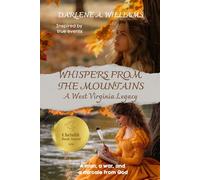 WHISPERS FROM THE MOUNTAINS: A West Virginia Legacy (Inspired by true events): 1