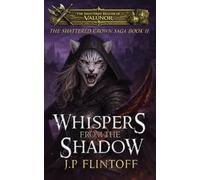 Whispers From the Shadow: The Shattered Crown Saga: 2