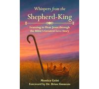 Whispers from the Shepherd-King: Learning to Hear Jesus through the Bible’s Greatest Love Story