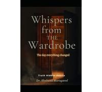 Whispers From The Wardrobe; The Day Everything Changed: Truth Hidden Awaits