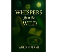 Whispers from the Wild: A Culinary Journey through Magic and Memory