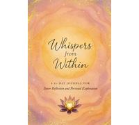 Whispers From Within: A 60-Day Journal for Inner Reflection and Personal Exploration | Daily Poetic Affirmations & Gratitude Practices | Nurturing ... A Meaningful Gift for Yourself or a Loved One