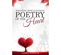 Whispers From Yesterday Poetry of The Heart
