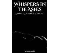 Whispers in the Ashes: A Dark Academia Romance