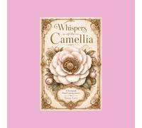 Whispers in the Camellia: A Steampunk Floral Coooring Journey