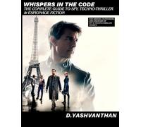 Whispers in the Code: The Complete Guide to Spy, Techno-Thriller & Espionage Fiction