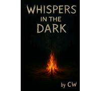 Whispers in the Dark: A Collection of Psychological and Supernatural Horror