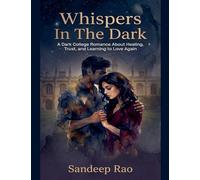 Whispers In The Dark: A Dark College Romance About Healing, Trust, and Learning to Love Again