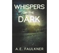 Whispers in the Dark: A Dozen Dark Short Stories
