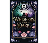 Whispers in the dark: A Gripping Romance Thriller of Secrets, Betrayal, and Deadly Obsession