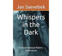 Whispers in the Dark: A Ravenswood Riders Adventure