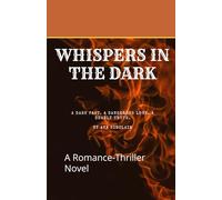 Whispers in the Dark: A Seductive Romance Thriller