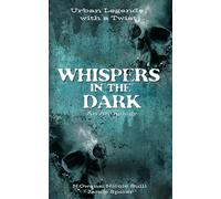 Whispers in the Dark: An Anthology: Urban Legends with a Twist