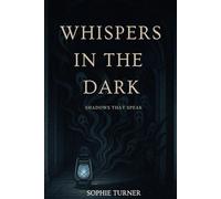 Whispers In The Dark: Shadows That Speak