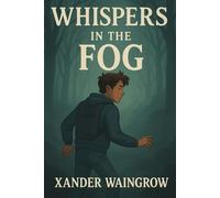 Whispers in the Fog
