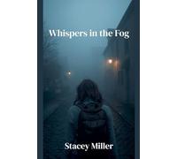 Whispers in the Fog