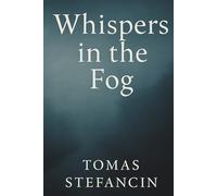 Whispers in The Fog: Some Memories Never Let Go