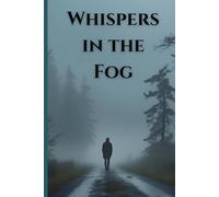Whispers in the Fog: Some secrets refuse to stay buried.