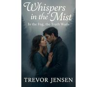 Whispers In The Mist: In the Fog, the Truth Waits