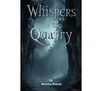 Whispers in the Quarry