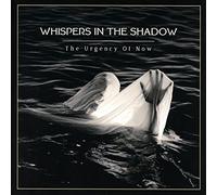 Whispers in the Shadow The Urgency of Now (CD)