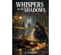 Whispers in the Shadows: The First Murder