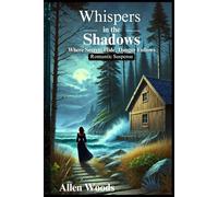 Whispers in the Shadows: Where Secrets Hide, Danger Follows