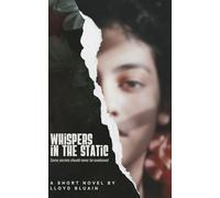 Whispers in the Static: A Short Novel