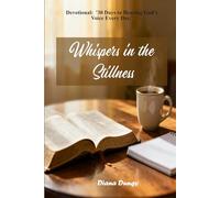 WHISPERS IN THE STILLNESS: Devotional: '30 Days to Hearing God’s Voice Every Day.'