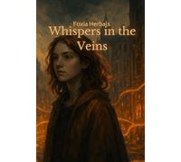 Whispers in the Veins