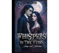 Whispers in the Veins: Shaye and Sebastian