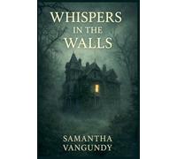 Whispers In The Walls