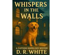 Whispers in the Walls: A Cliffside Haven Cozy Mystery - Book 3