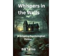 Whispers in the Walls: A Gripping Psychological Thriller