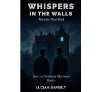 Whispers in the Walls: The Lies That Bind: 1
