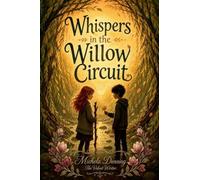 Whispers in the Willow Circuit