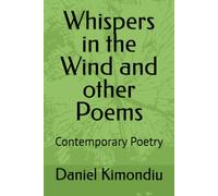 Whispers in the Wind and other Poems: Contemporary Poetry